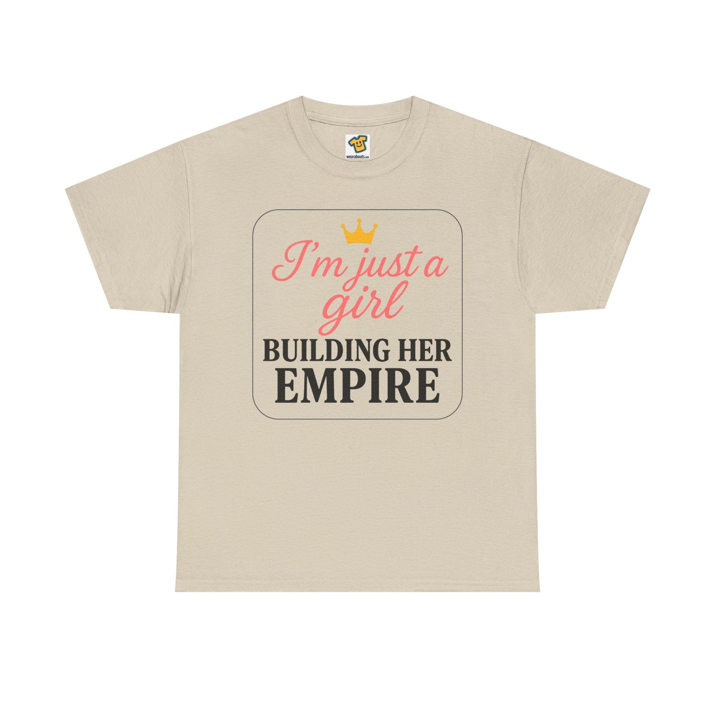 Girl Boss Tee Just a Girl Building Her Empire Heavy Cotton