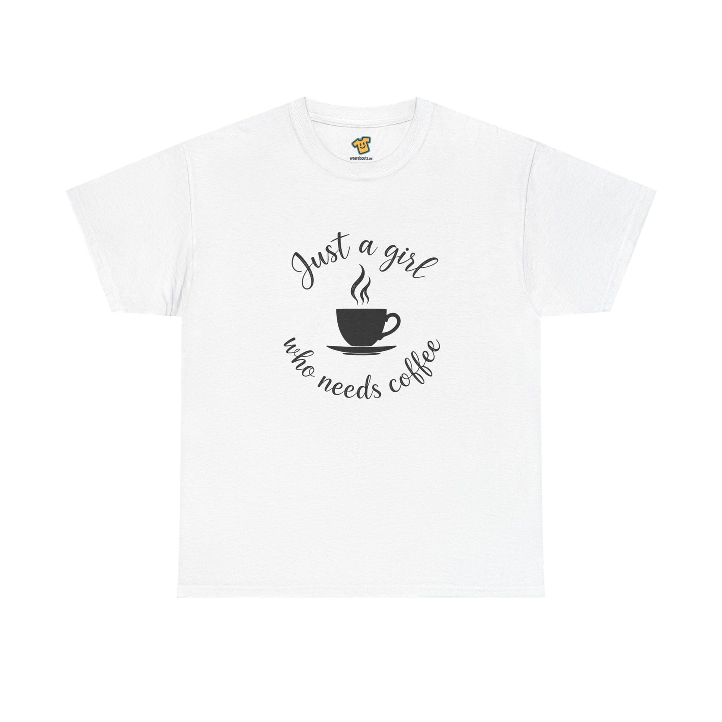 Coffee Lover Tee 'Just a girl who needs coffee' Heavy Cotton Tee