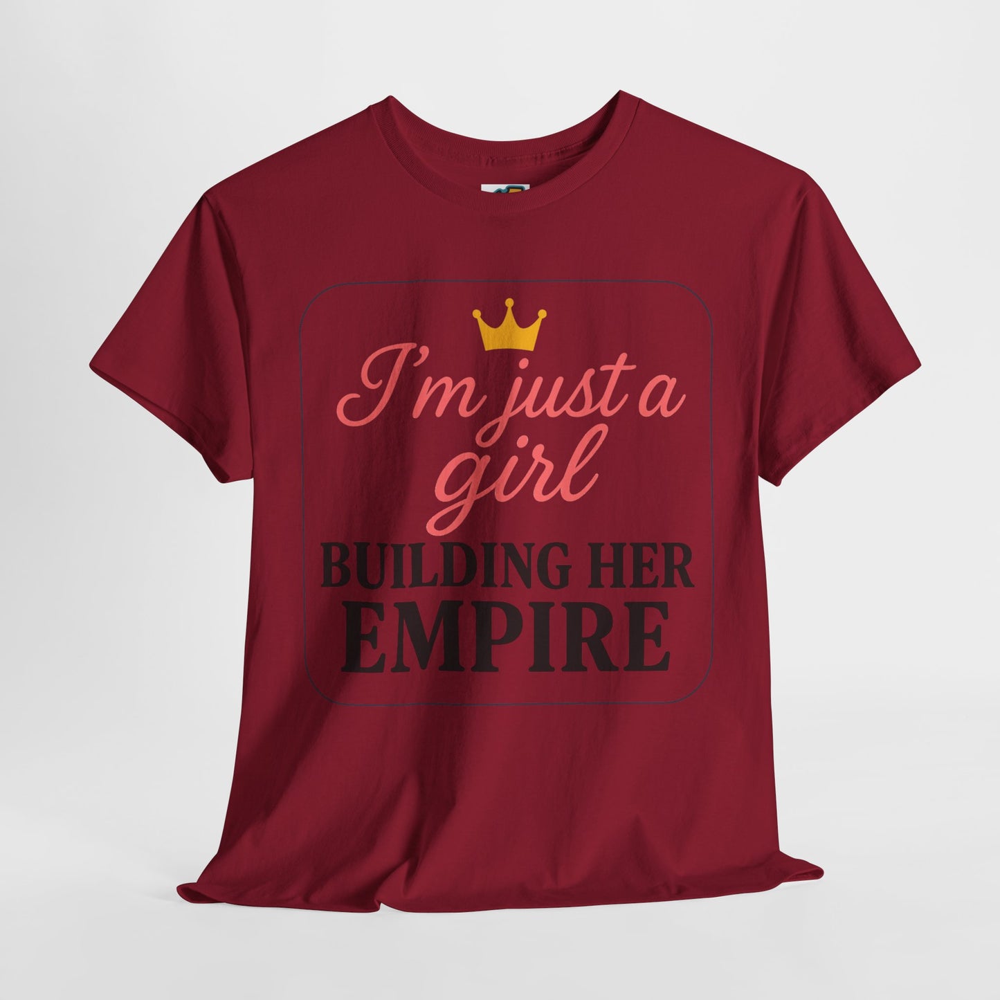 Girl Boss Tee Just a Girl Building Her Empire Heavy Cotton
