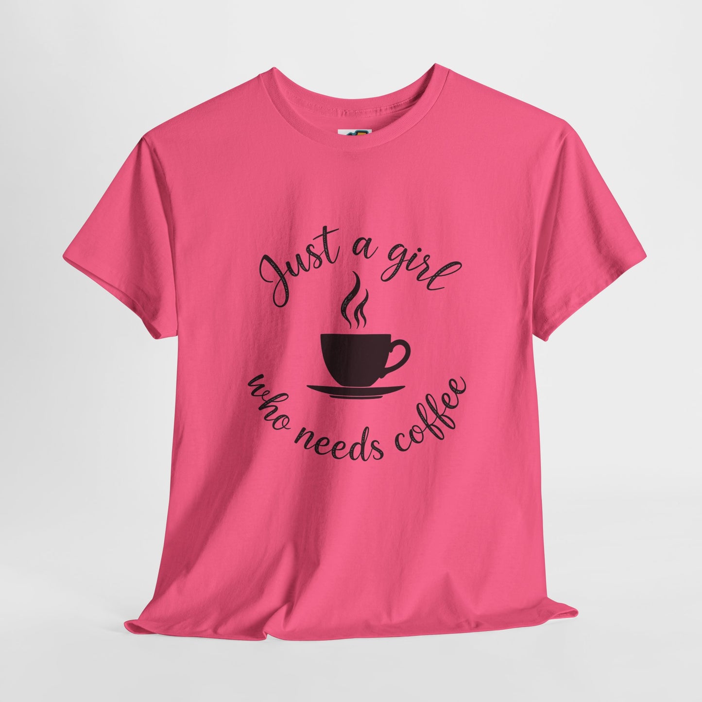 Coffee Lover Tee 'Just a girl who needs coffee' Heavy Cotton Tee