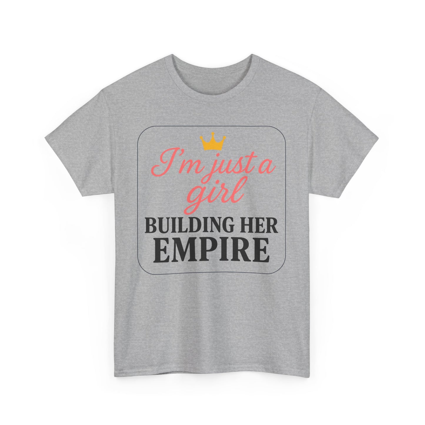Girl Boss Tee Just a Girl Building Her Empire Heavy Cotton