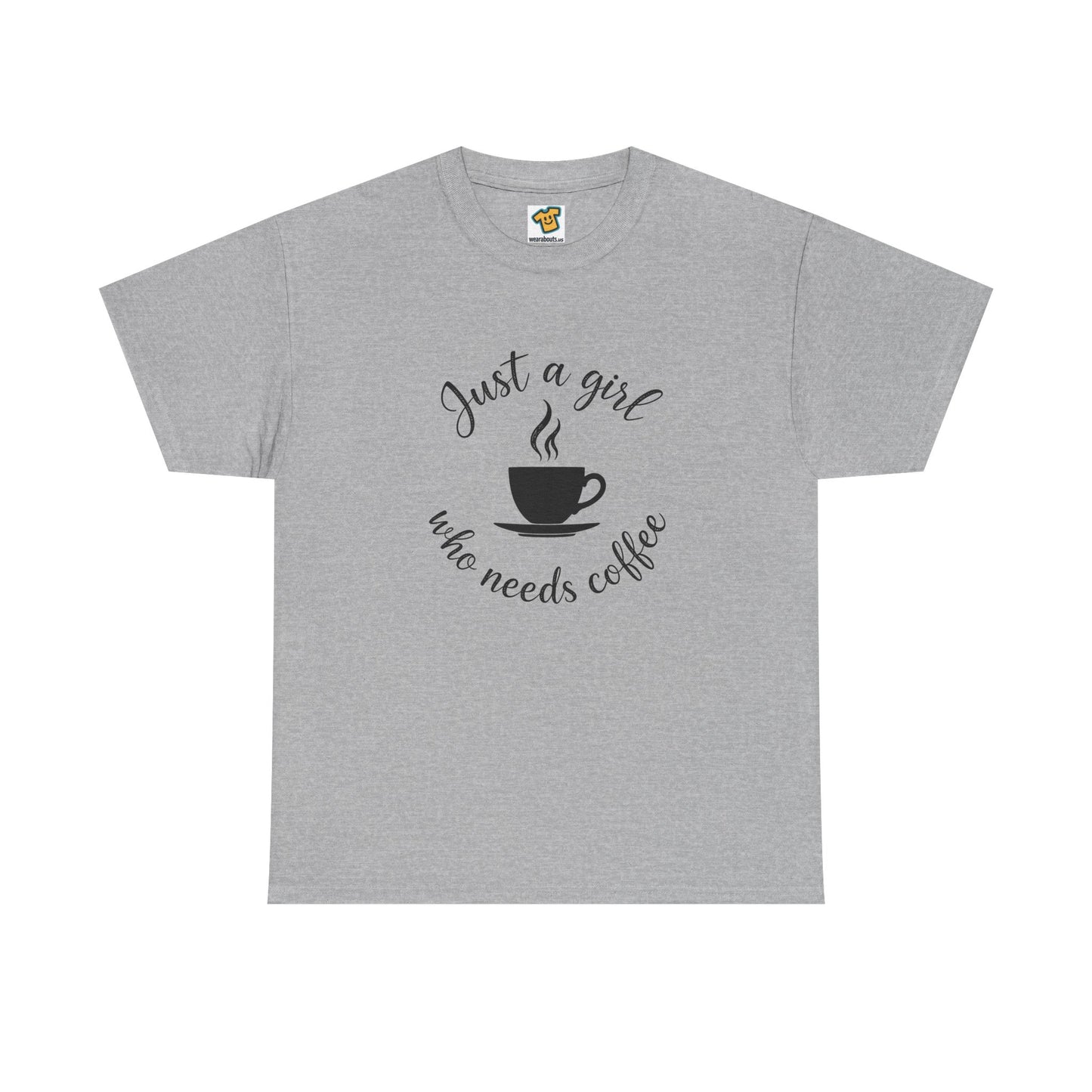Coffee Lover Tee 'Just a girl who needs coffee' Heavy Cotton Tee