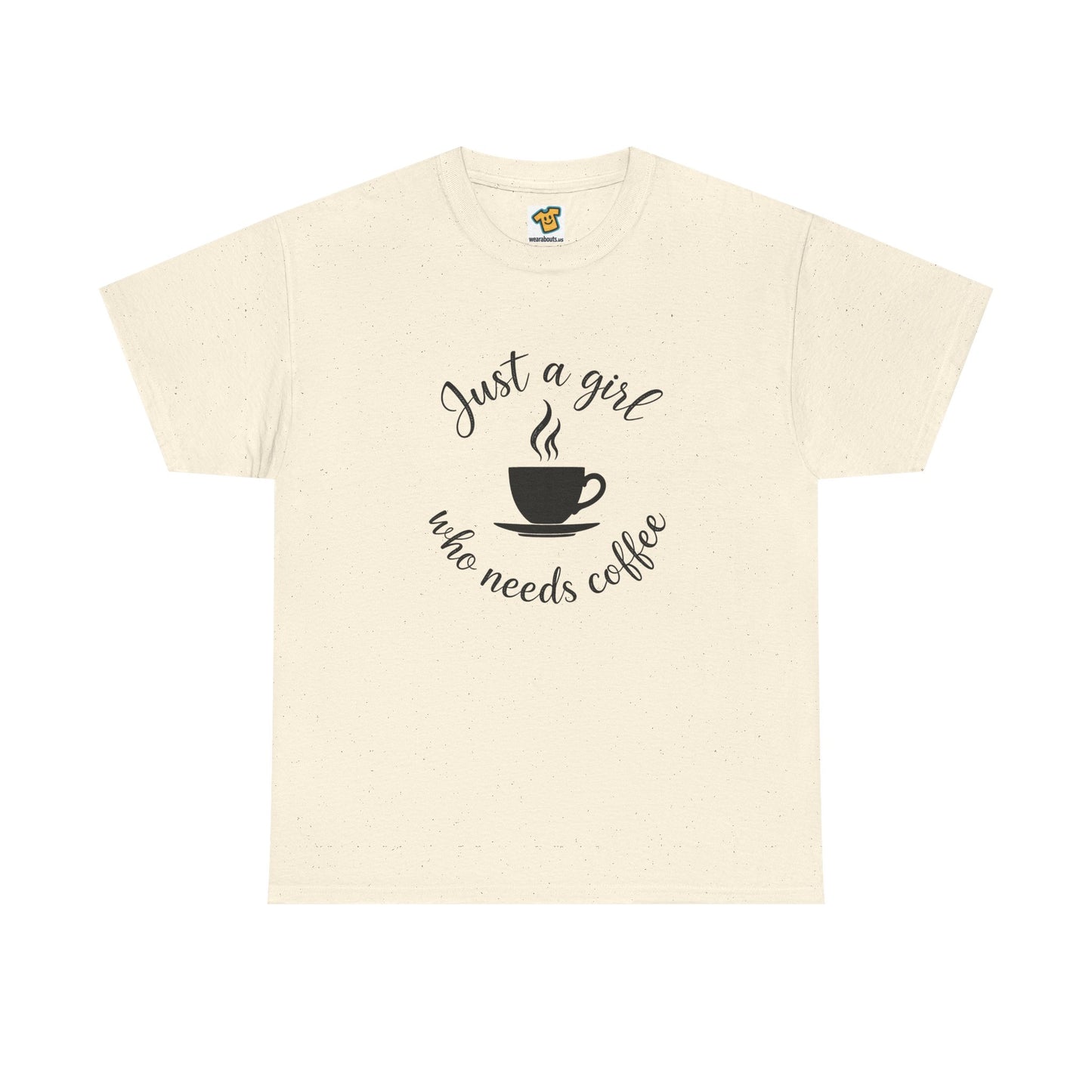 Coffee Lover Tee 'Just a girl who needs coffee' Heavy Cotton Tee