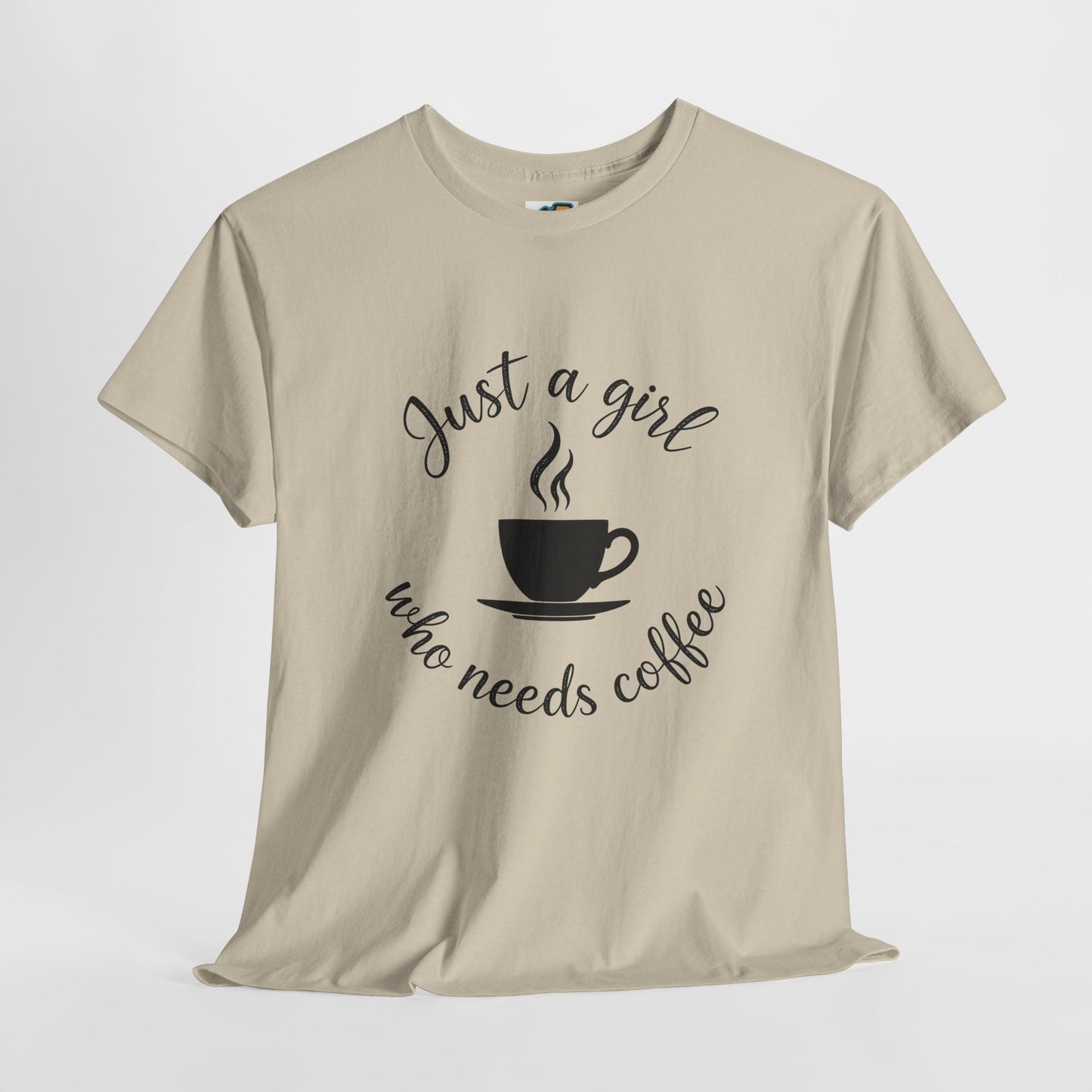 Coffee Lover Tee 'Just a girl who needs coffee' Heavy Cotton Tee