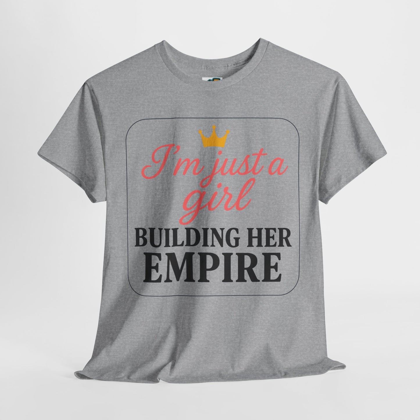 Girl Boss Tee Just a Girl Building Her Empire Heavy Cotton