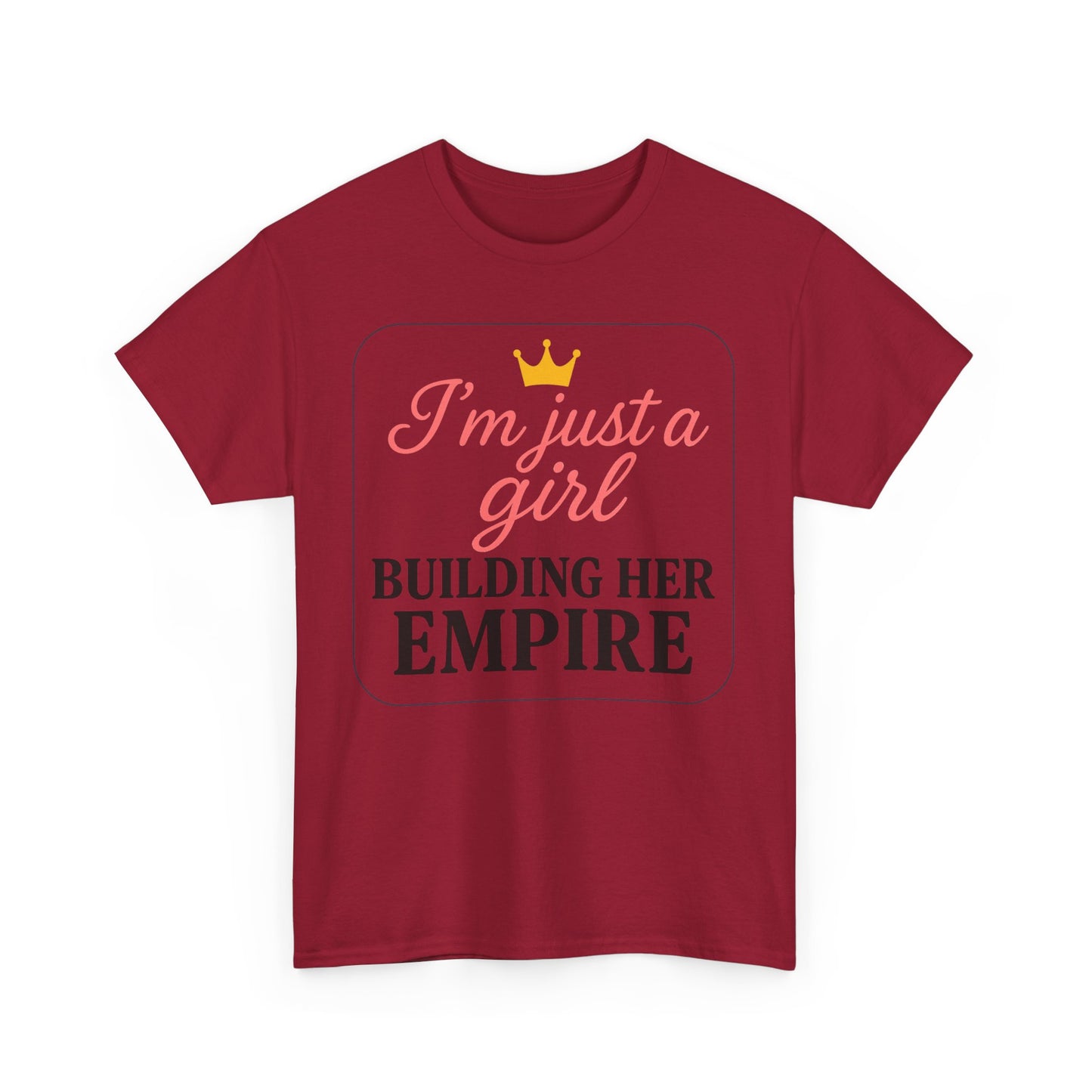 Girl Boss Tee Just a Girl Building Her Empire Heavy Cotton