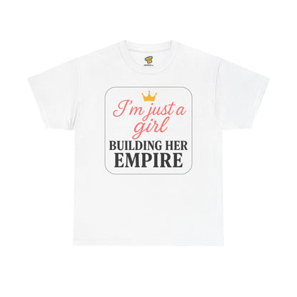 Girl Boss Tee  Just a Girl Building Her Empire  Heavy Cotton