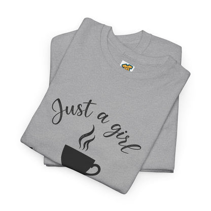 Coffee Lover Tee  'Just a girl who needs coffee' Heavy Cotton Tee