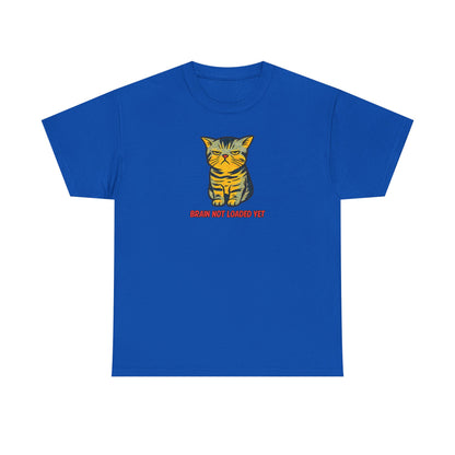 Quirky Cat 'Brain Not Loaded Yet' T-Shirt
