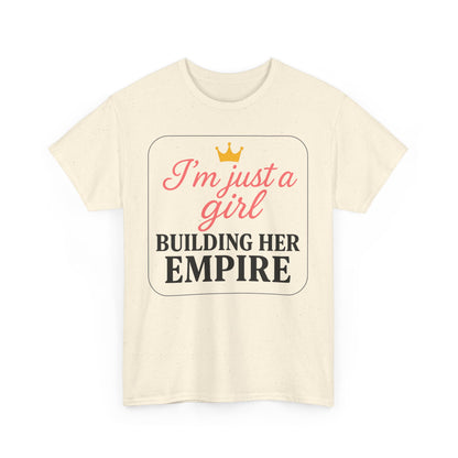 Girl Boss Tee  Just a Girl Building Her Empire  Heavy Cotton