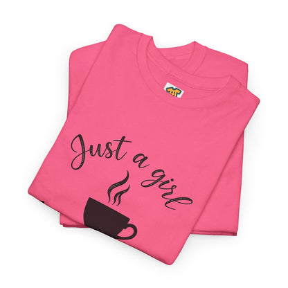 Coffee Lover Tee  'Just a girl who needs coffee' Heavy Cotton Tee