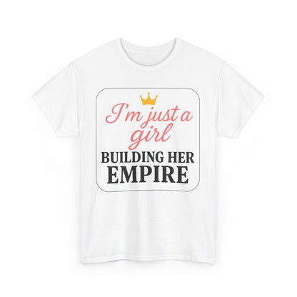 Girl Boss Tee  Just a Girl Building Her Empire  Heavy Cotton